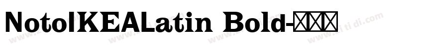 NotoIKEALatin Bold字体转换